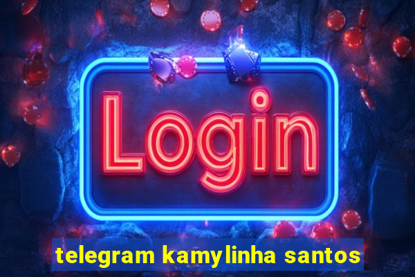 telegram kamylinha santos